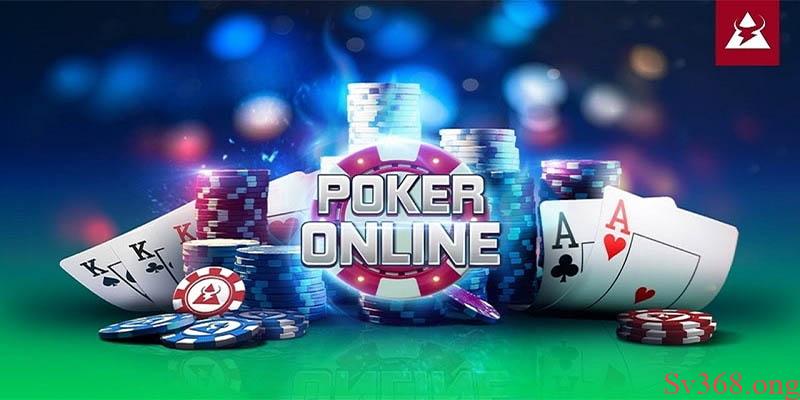 Poker online - Bí Quyết Đánh Bài Poker Cực Dễ Tại Sv368 2 Poker online nghĩa là gì?