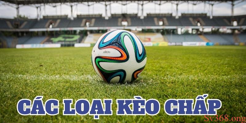 kèo châu á là gì Tham khảo thêm các loại kèo chấp phổ biến để tham gia đặt cược