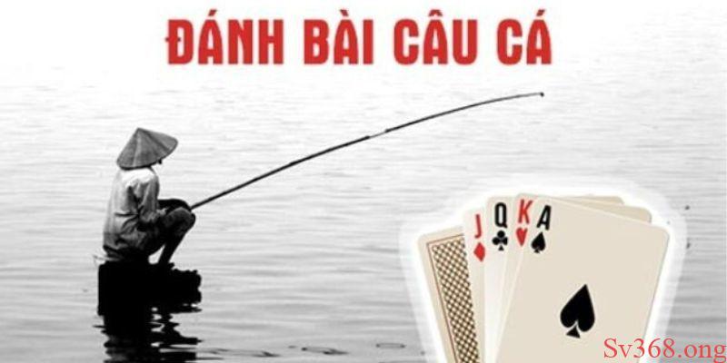 Cách Chơi Bài Câu Cá: Bí Quyết Thắng Nhanh Cho Người Mới 2 Cách chơi bài câu cá