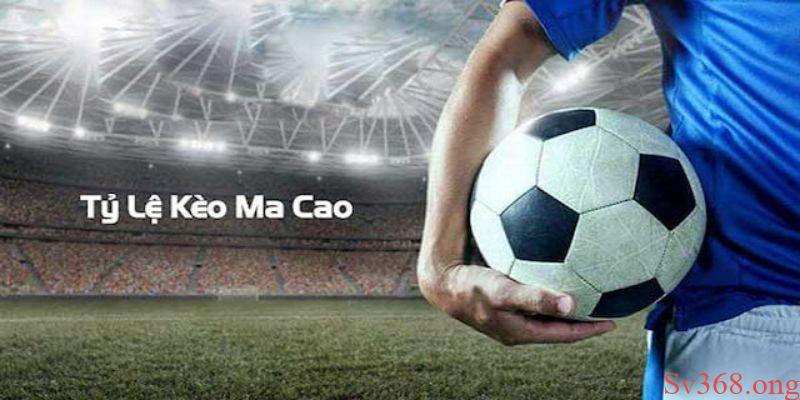 Kèo Macao Là Gì? Bí Quyết Đặt Cược Chuẩn Và Hiệu Quả 2025 2 Kèo Macao