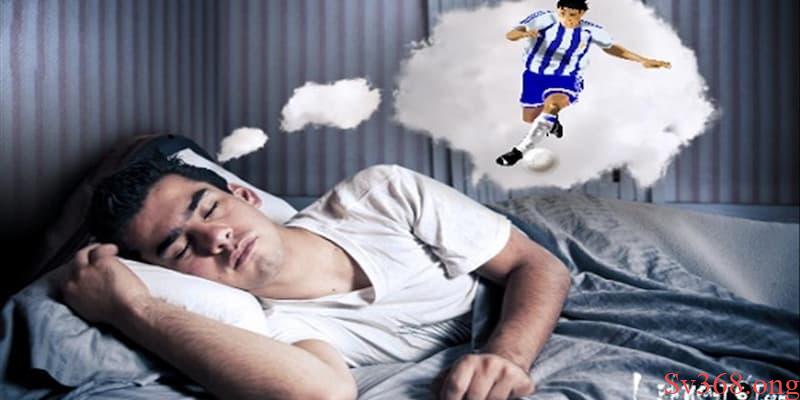 Mơ thấy đá bóng Ý nghĩa khi mơ thấy đá bóng