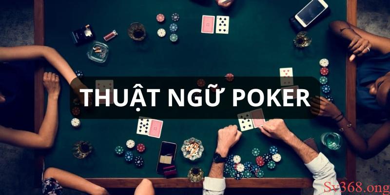 Thuật Ngữ Trong Poker: Cẩm Nang Từ Cơ Bản Cho Người Mới 3 thuật ngữ trong Poker