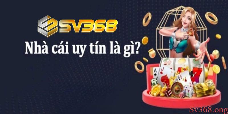 Sv368 là gì? Tìm hiểu chi tiết sv368 uy tín như thế nào? 1 SV368 là gì?
