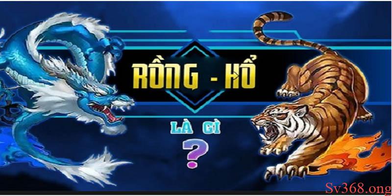 Mẹo Chơi Rồng Hổ Thắng Lớn Trên Sv368 Mà Bạn Chưa Biết 1 Rồng hổ - game bài hấp dẫn đang chờ đợi bạn khám phá