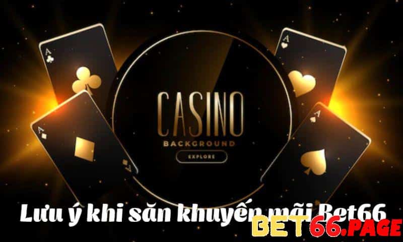 Lưu ý về khuyến mại BET66