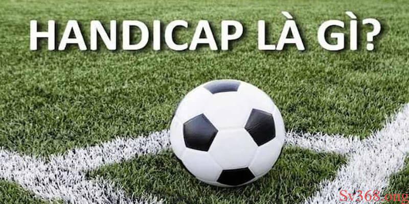 Kèo Handicap Là Gì? Cách Đọc Kèo Handicap Chuẩn Xác 100% 1 Kèo Handicap là gì?
