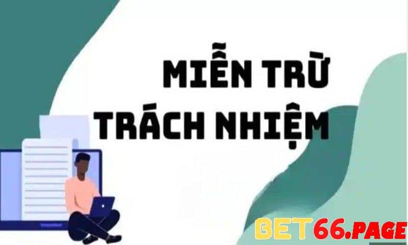 Tìm hiểu về phần miễn trừ trách nhiệm tại nhà cái Bet66