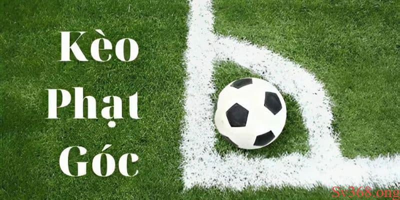 Cách Chơi Kèo Phạt Góc & Chiến Lược Cá Độ Đỉnh Cao Sv368 1 Định nghĩa kèo phạt góc - Kèo phạt góc là gì?