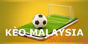 Kèo Malaysia là gì?